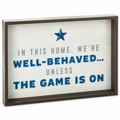 Well-Behaved Unless Game Is On Framed Quote Sign, 13.75x9.75