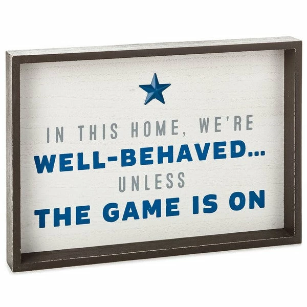Well-Behaved Unless Game Is On Framed Quote Sign, 13.75x9.75 1 Well-Behaved Unless Game Is On Framed Quote Sign, 13.75x9.75