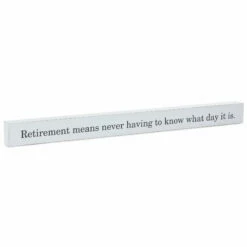 Hallmark Retirement Means Wood Quote Sign, 23.5x2